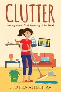 Clutter - Anubhav Stotra