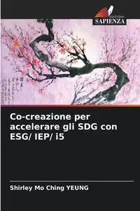 Co-creazione per accelerare gli SDG con ESG/ IEP/ i5 - Shirley Ching Yeung Mo