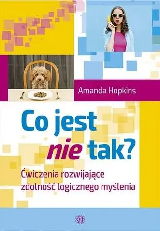 Co jest nie tak? Ćwiczenia rozwijające zdolność... - Amanda Hopkins