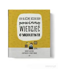 Co każde dziecko powinno wiedzieć o modlitwie - Nancy Guthrie