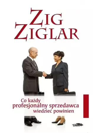 Co każdy profesjonalny sprzedawca wiedzieć ... - Zig Ziglar