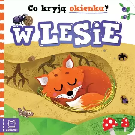 Co kryją okienka? W lesie - Anna Podgórska