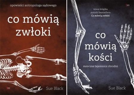 Co mówią zwłoki + Co mówią kości Sue Black Opowieści antropologa sądowego - Sue Black