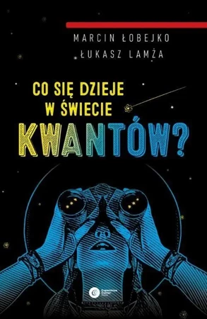 Co się dzieje w świecie kwantów? - Łukasz Lamża