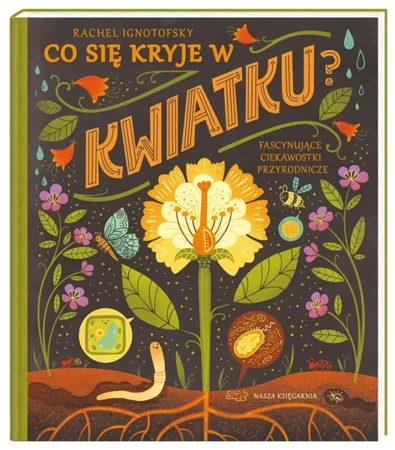 Co się kryje w kwiatku? - Rachel Ignotofsky, Rachel Ignotofsky, Magdalena K