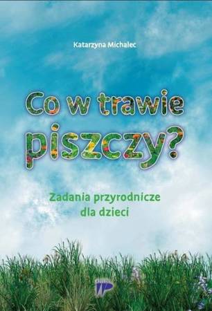 Co w trawie piszczy? - Katarzyna Michalec