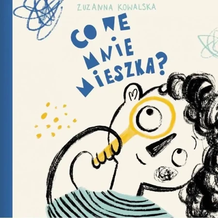 Co we mnie mieszka? - Zuzanna Kowalska