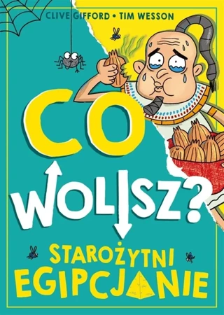 Co wolisz? Starożytni Egipcjanie - Clive Gifford