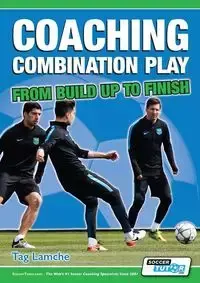 Coaching Combination Play - From Build Up to Finish - Lamche Tag