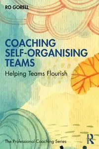 Coaching Self-Organising Teams - Gorell Ro