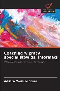 Coaching w pracy specjalistów ds. informacji - Adriana Maria de Souza