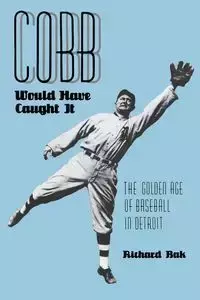 Cobb Would Have Caught It - Richard Bak