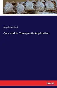 Coca and its Therapeutic Application - Angelo Mariani