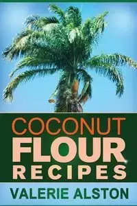 Coconut Flour Recipes - Valerie Alston