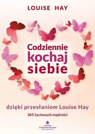 Codziennie kochaj siebie dzięki przesłaniom - Louise Hay