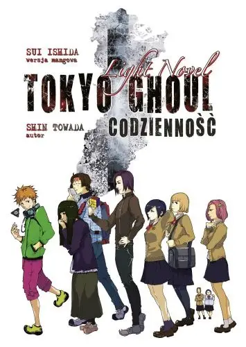 Codzienność. Tokyo Ghoul Light Novel - Ishida Sui