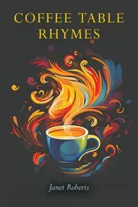 Coffee Table Rhymes - Janet Roberts