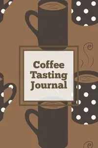 Coffee Tasting Journal - Newton Amy