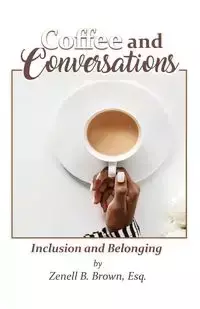 Coffee and Conversations - Brown Esq. Zenell  B.