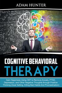 Cognitive Behavioral Therapy - Hunter Adam