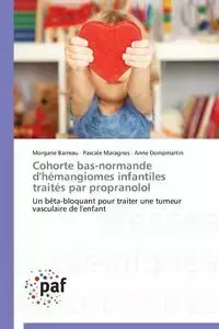 Cohorte bas-normande d'hémangiomes infantiles traités par propranolol - Collectif