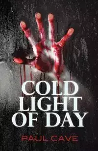 Cold Light of Day - Paul Cave
