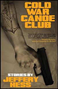 Cold War Canoe Club - Jeffery Hess