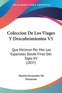 Coleccion De Los Viages Y Descubrimientos V5 - Martin Navarrete Fernandez De