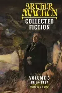 Collected Fiction Volume 3 - Arthur Machen