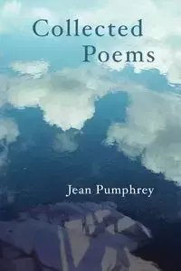 Collected Poems - Jean Pumphrey