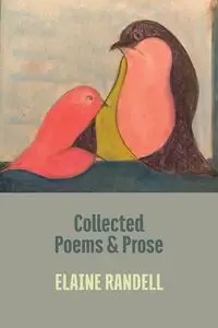 Collected Poems and Prose - Randell Elaine