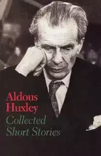 Collected Short Stories - Huxley Aldous