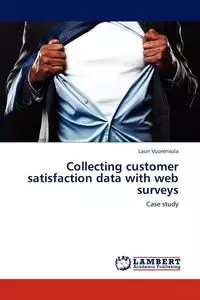 Collecting customer satisfaction data with web surveys - Lauri Vuorensola