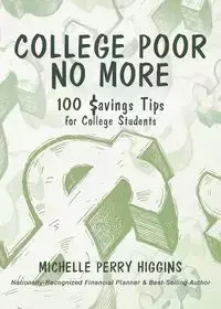 College Poor No More - Perry Michelle Higgins