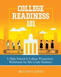 College Readiness 101 - Jones Brannon