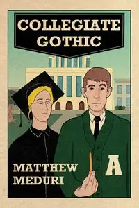 Collegiate Gothic - Matthew Meduri