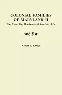 Colonial Families of Maryland II - Robert W. Barnes
