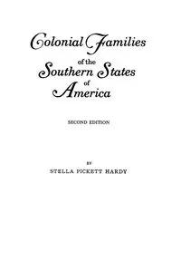 Colonial Families of the Southern States of America - Stella P. Hardy