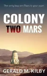 Colony Two Mars - Gerald Kilby M