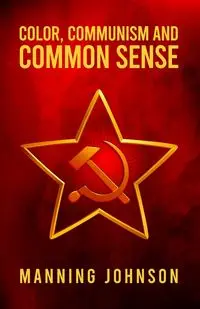 Color, Communism and Common Sense Paperback - Johnson Manning