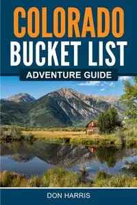 Colorado Bucket List Adventure Guide - Harris Don