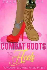 Combat Boots to Heels - Marie Tasha