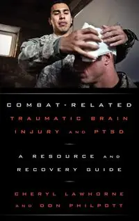 Combat-Related Traumatic Brain Injury and PTSD - Cheryl Lawhorne-Scott