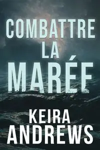 Combattre la marée - Keira Andrews