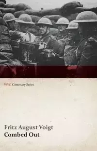 Combed Out (WWI Centenary Series) - Fritz August Voigt