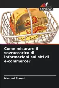 Come misurare il sovraccarico di informazioni sui siti di e-commerce? - Abessi Masoud