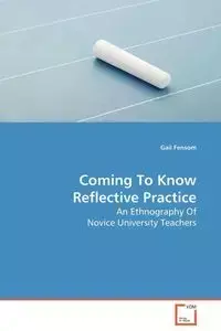 Coming To Know Reflective Practice - Gail Fensom