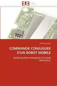 Commande conjuguee d''un robot mobile - GUERIN-F