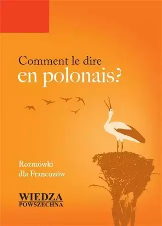 Comment le dire en polonais? Rozm. dla Francuzów - praca zbiorowa