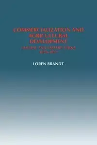 Commercialization and Agricultural Development - Loren Brandt